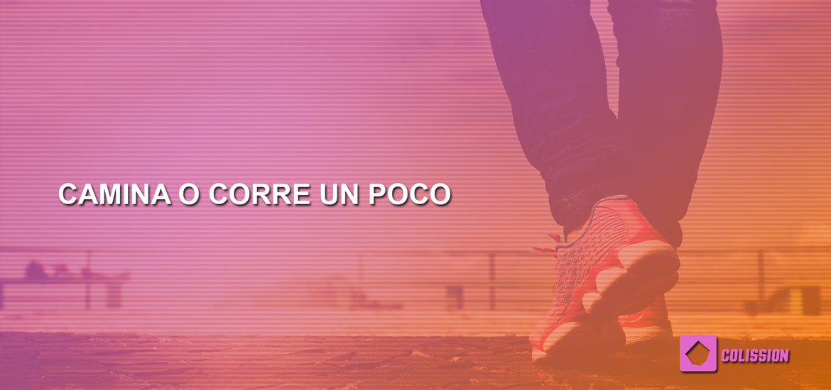 camina o corre un poco