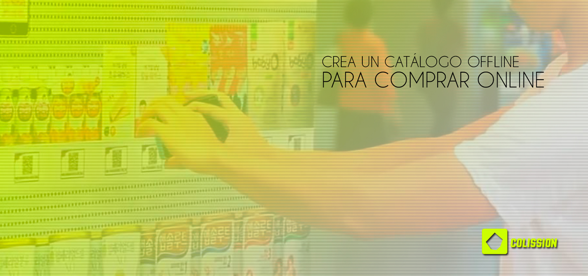 Crea un catalogo offline para comprar online