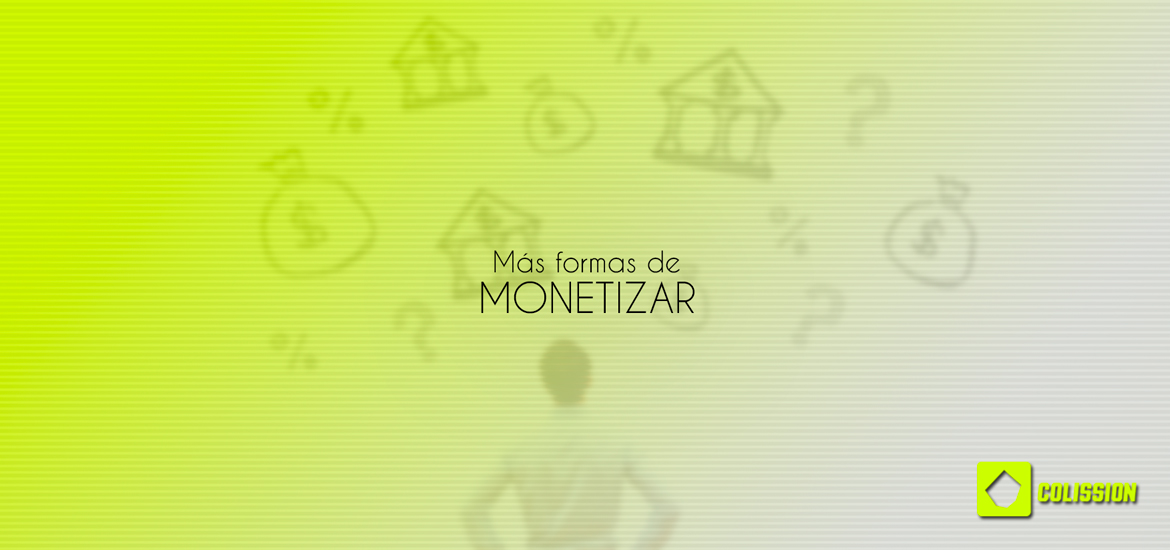 Mas formas de monetizar