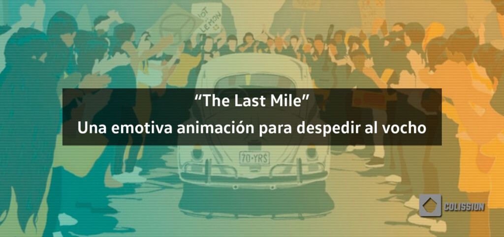 The Last Mile una animacion para despedir al vocho